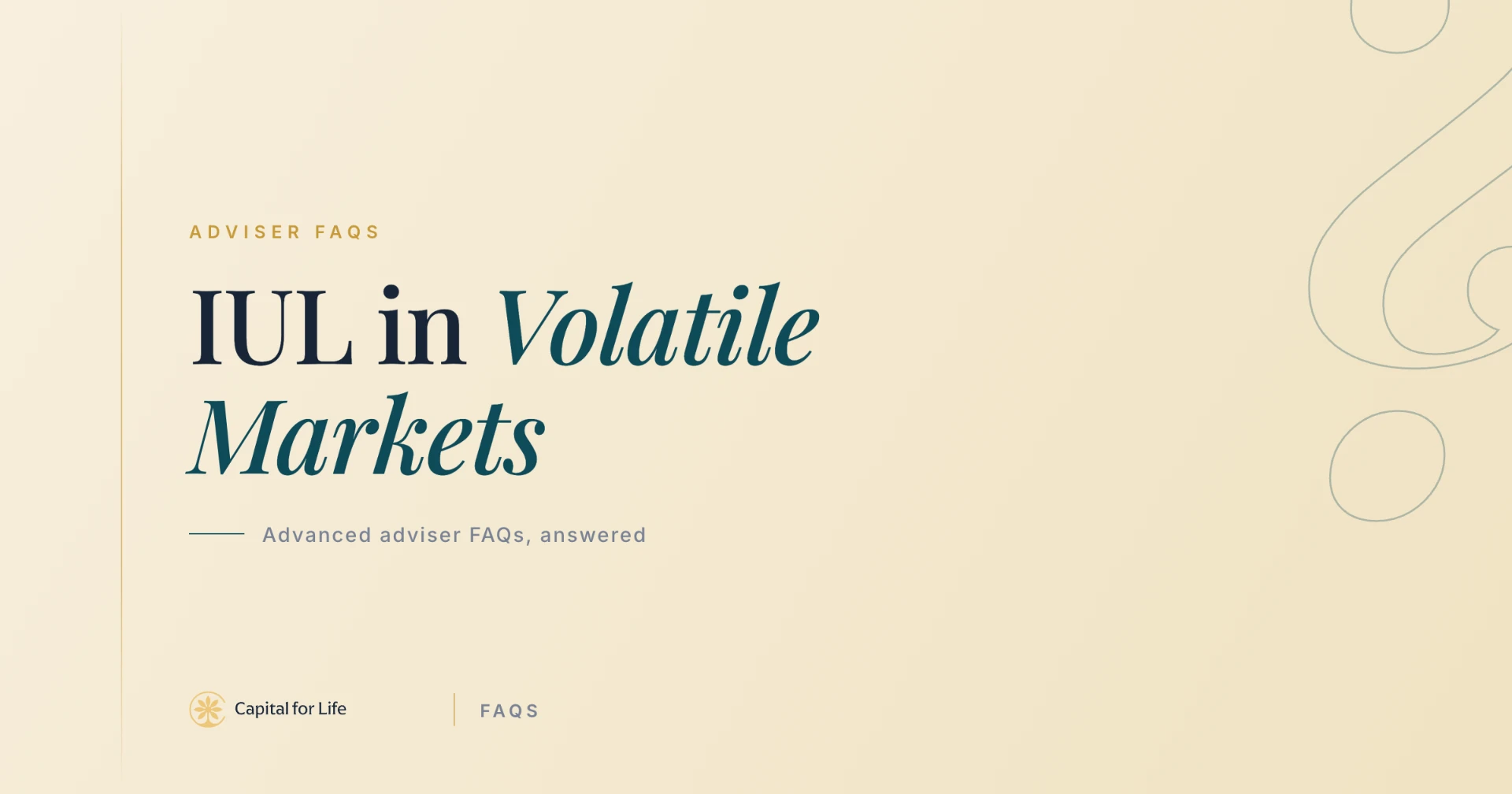 Advanced Adviser FAQs: IUL in Volatile Markets