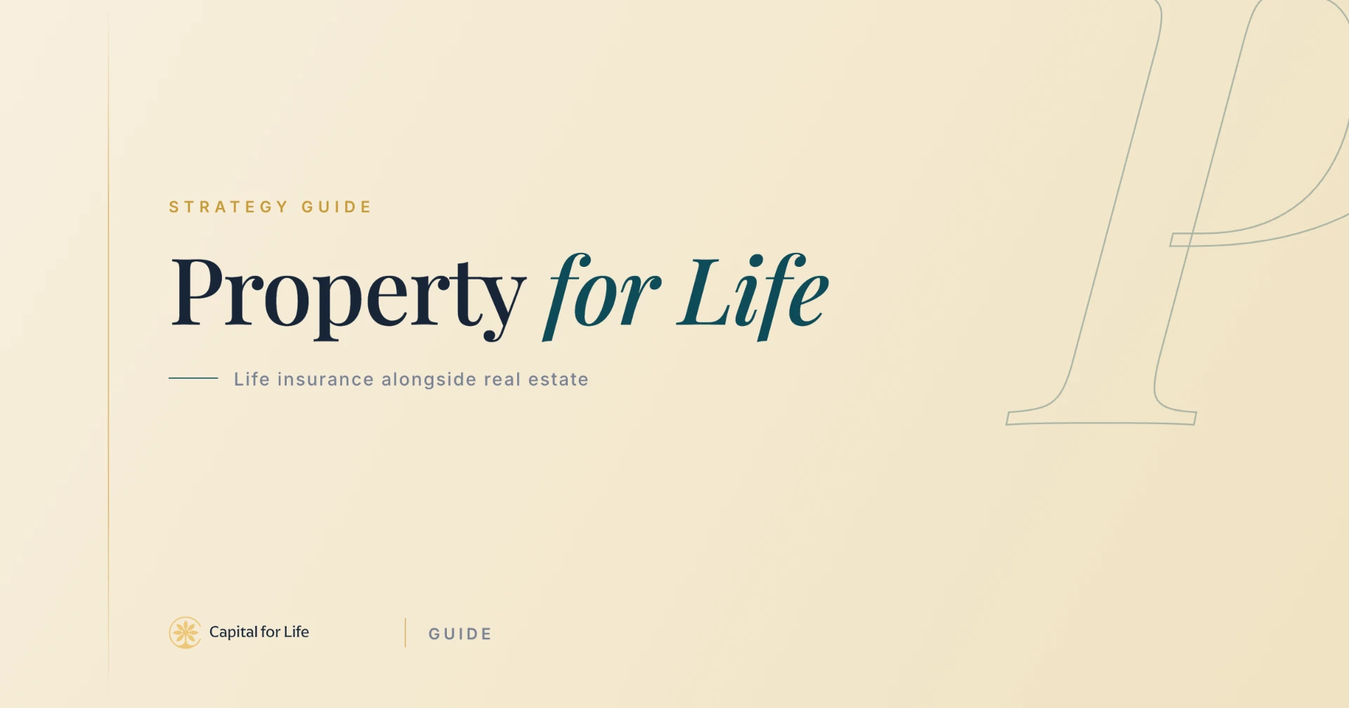 Cover thumbnail: Property for Life — using IUL as a property loan strategy, Capital for Life adviser briefing