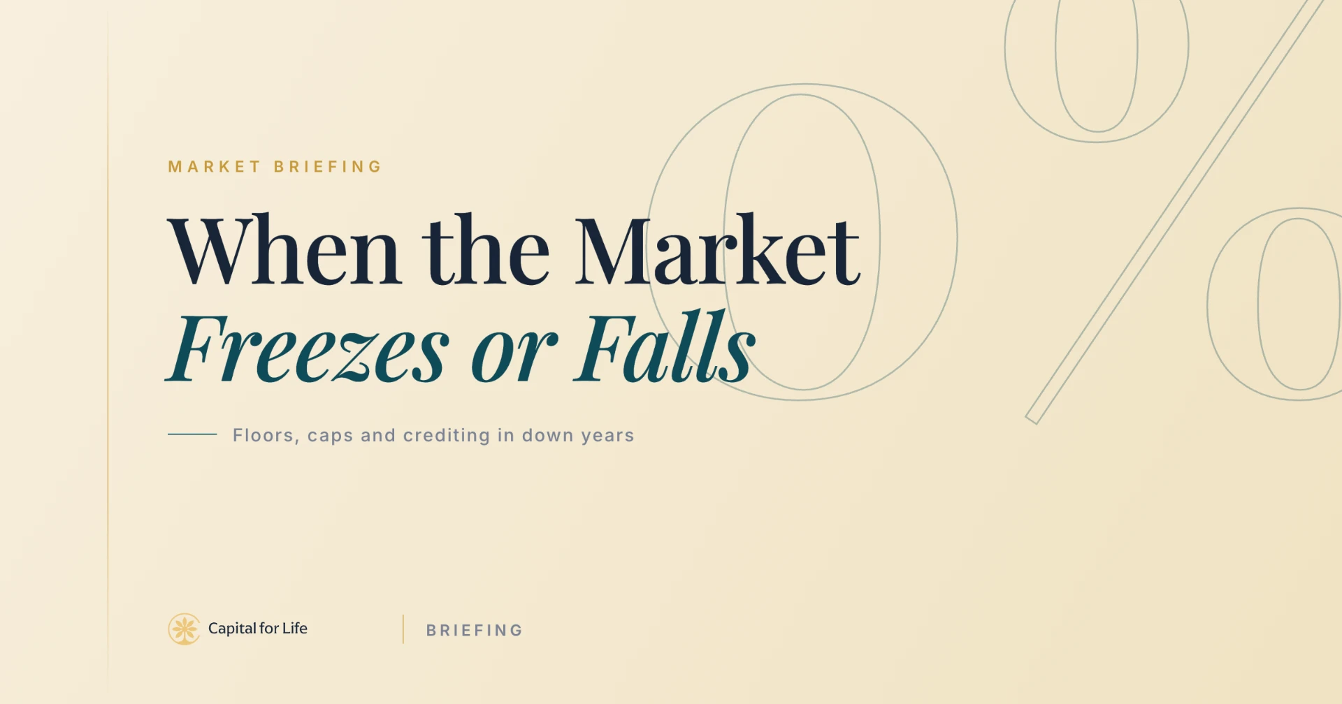 Cover thumbnail: When the Market Freezes or Falls — sequence of returns risk and IUL, Capital for Life adviser briefing